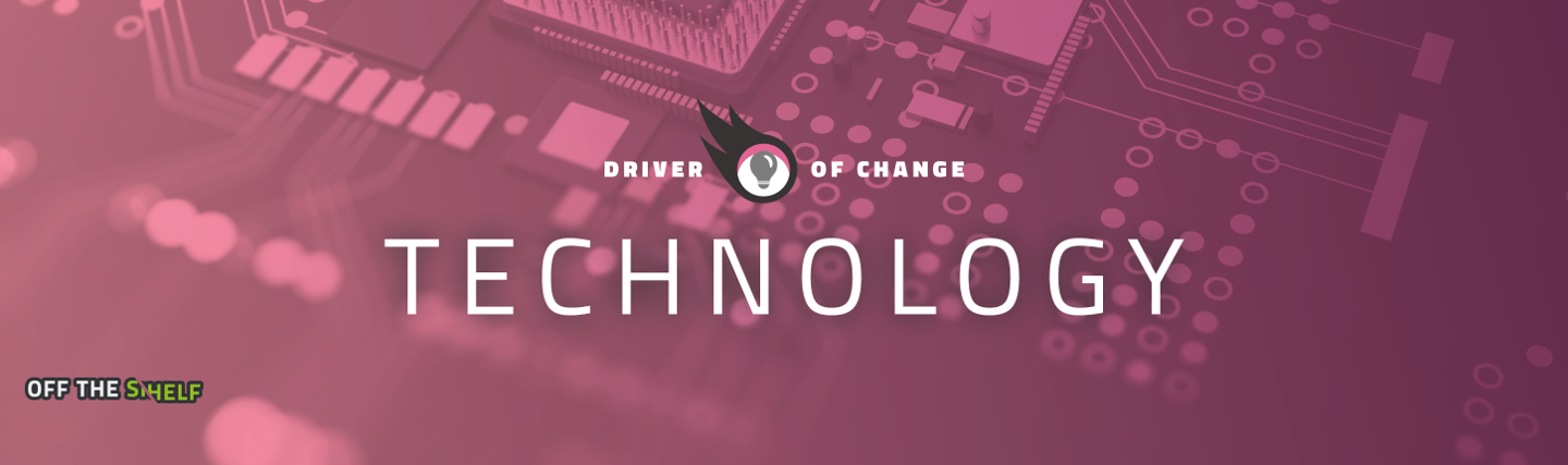 Drivers of Change: Technology