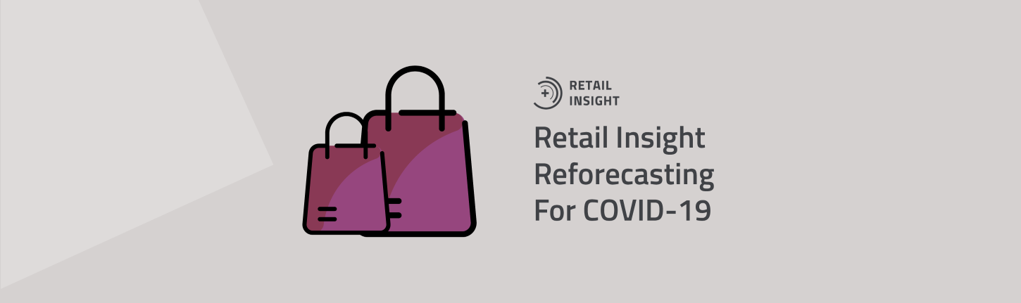 Two bags and Retail Insight Reforecasting for COVID-19